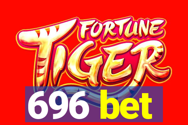 696 bet